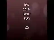 My Movie RED SATIN PANTY PLAY